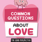 Common Questions about Love - Digital Printable Workbook