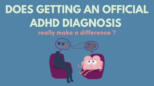 Does getting an official ADHD diagnosis really make a difference ?