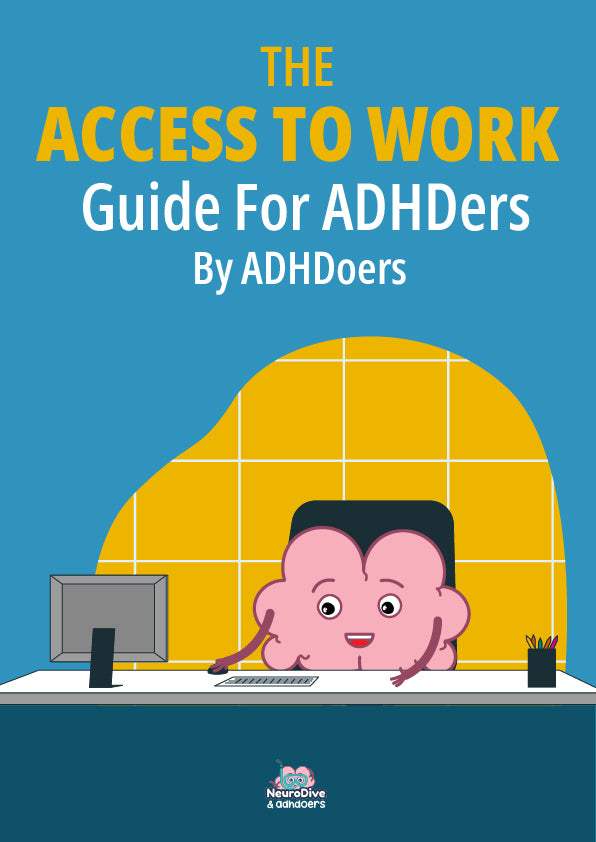 THE ACCESS TO WORK Guide For ADHDers