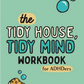 The Tidy house, Tidy mind Workbook - Digital Printable Workbook - ADHDoers
