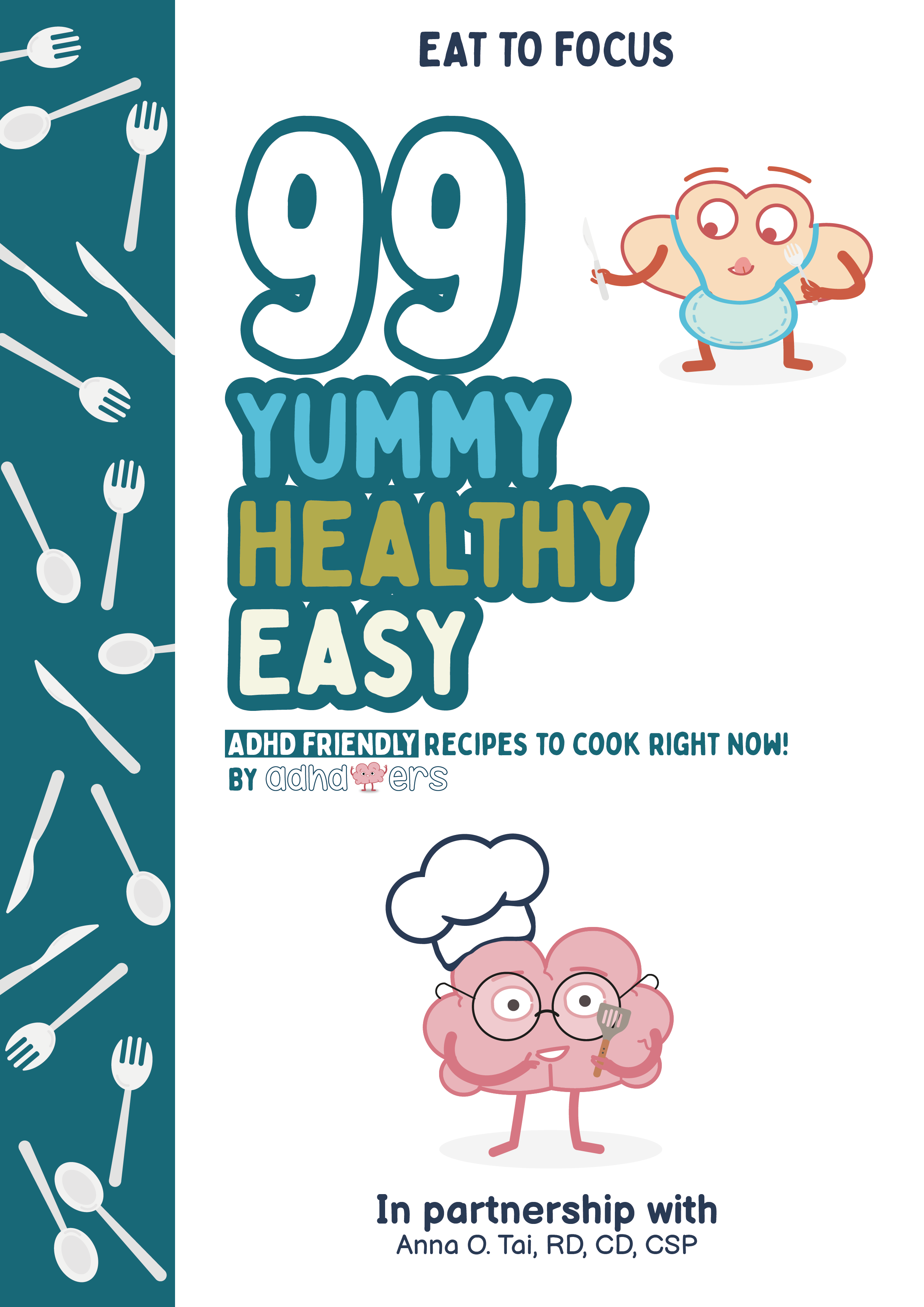 The 99 ADHD-Friendly recipes cookbook - Easy & Yummy recipes - ADHDoers